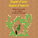 Sogni d’arte sogni d’amore - Simona Trevisani